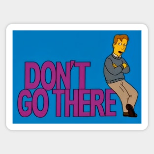 Don't Go There - Simpsons Parody TV Sitcom Sticker